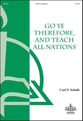 Go Ye Therefore, and Teach All Nations SATB choral sheet music cover